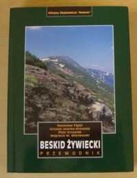 Zdjęcie nr 1 okładki Figiel Stanisław, Janicka-Krzywda Urszula, Krzywda Piotr, Wiśniewski Wojciech Beskid Żywiecki. Przewodnik.