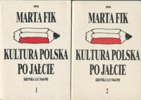 Miniatura okładki Fik Marta Kultura polska po Jałcie. Kronika lat 1944-1981. Tom 1/2.