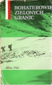 Miniatura okładki Filar Alfons Bohaterowie zielonych granic.