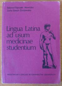 Zdjęcie nr 1 okładki Filipczak-Nowicka Sabina, Grech-Żmijewska Zofia Lingua Latina ad usum medicinae studentium.