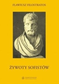 Miniatura okładki Filostratos Flawiusz /przeł. Szarmach Marian/ Żywoty Sofistów. 