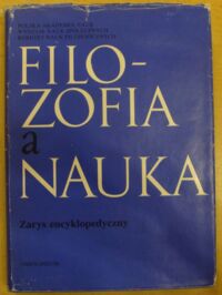 Miniatura okładki  Filozofia a nauka. Zarys encyklopedyczny.