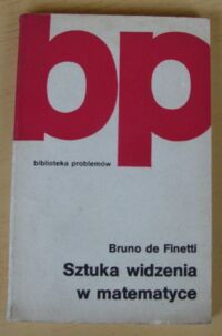 Miniatura okładki Finetti Bruno de Sztuka widzenia w matematyce.