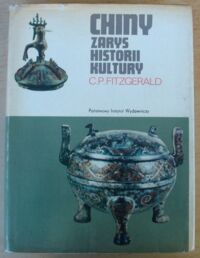 Zdjęcie nr 1 okładki Fitzgerald C.P. Chiny. Zarys historii kultury. /Ceram/