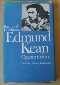 Zdjęcie nr 1 okładki FitzSimons Raymund Edmund Kean. Ogień z niebios. /Artyści/