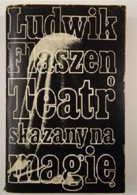 Zdjęcie nr 1 okładki Flaszen Ludwik Teatr skazany na magię. 