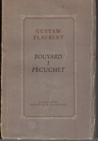 Miniatura okładki Flaubert Gustaw Bouvard i Pecuchet. /Wyd. I./