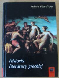Miniatura okładki Fleceliere Robert Historia literatury greckiej.