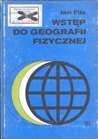 Zdjęcie nr 1 okładki Flis Jan Wstęp do geografii fizycznej.