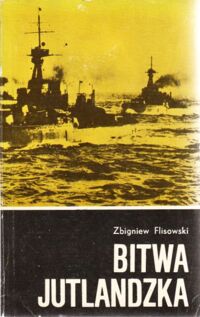 Zdjęcie nr 1 okładki Flisowski Zbigniew Bitwa jutlandzka. /Wojny Morskie/