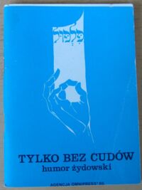 Miniatura okładki Florans Rajmund /opr./ Tylko bez cudów. Humor żydowski.
