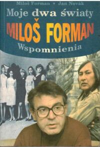 Miniatura okładki Forman Milos, Novak Jan Moje dwa światy. Milos Forman. Wspomnienia.