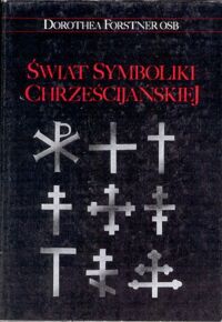 Zdjęcie nr 1 okładki Fotstner Dorothea, OSB Świat symboliki chrześcijańskiej.