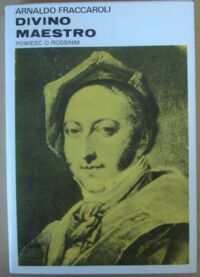 Zdjęcie nr 1 okładki Fraccaroli Arnaldo Divino Maestro. Powieść o Rossinim.