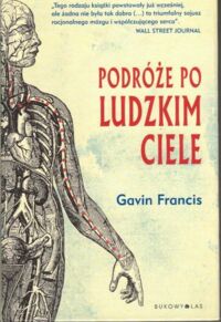 Miniatura okładki Francis Gavin Podróż po ludzkim ciele.