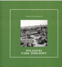 Miniatura okładki Franczukowski Zbigniew Polanicki Park Zdrojowy.