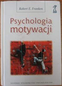 Miniatura okładki Franken Robert  E.  Psychologia motywacji.