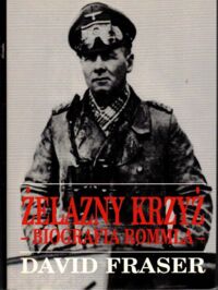 Zdjęcie nr 1 okładki Fraser David Żelazny krzyż. Biografia Rommla.