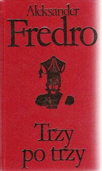 Miniatura okładki Fredro Aleksander Trzy po trzy. /Biblioteka Klasyki Polskiej i Obcej/