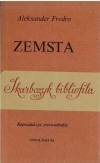 Miniatura okładki Fredro Aleksander Zemsta. Reprodukcja pierwodruku. /Skarbczyk Bibliofila/