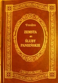 Zdjęcie nr 1 okładki Fredro Aleksander Zemsta. Śluby panieńskie. /Ex Libris/