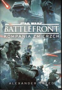 Miniatura okładki Freed Alexander Star Wars. Battlefront. Kompania zmierzch.