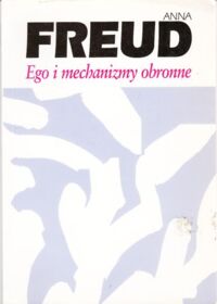 Miniatura okładki Freud Anna Ego i mechanizmy obronne.