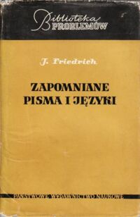 Miniatura okładki Friedrich J. Zapomniane pisma i języki. /Biblioteka Problemów/.