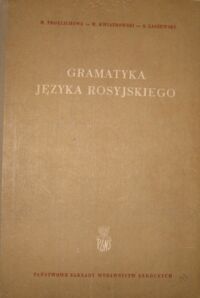 Zdjęcie nr 1 okładki Froelichowa M., Kwiatkowski M., Łaszewski S. Gramatyka języka rosyjskiego.