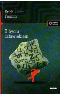Miniatura okładki Fromm Erich O byciu człowiekiem. /Meandry Kultury/