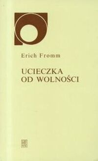 Zdjęcie nr 1 okładki Fromm Erich Ucieczka od wolności. 