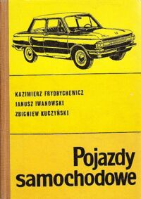 Zdjęcie nr 1 okładki Frydrychewicz K., Iwanowski J., Kuczyński Z. Pojazdy samochodowe.