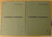 Miniatura okładki Fuller B.A.G. Historia filozofii. Tom I-II. T.I. Filozofia starożytna i średniowieczna. T.II. Filozofia nowożytna.