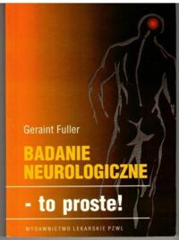 Zdjęcie nr 1 okładki Fuller Geraint Badanie neurologiczne - to proste!