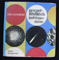 Zdjęcie nr 1 okładki Gadomski Jan Poczet wielkich astronomów.