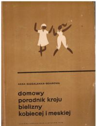 Miniatura okładki Gadzialanka-Bojarowa Anna Domowy poradnik kroju bielizny kobiecej i męskiej.