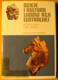 Miniatura okładki Gafurow Bobodżan Dzieje i kultura ludów Azji Centralnej. Prehistoria, starożytność, średniowiecze. /Ceram/