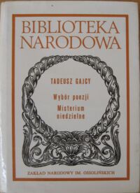 Miniatura okładki Gajcy Tadeusz Wybór poezji. Misterium niedzielne. /Seria I. Nr 283/