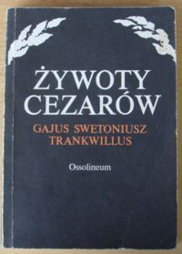 Miniatura okładki Gajus Swetoniusz Trankwillus Żywoty cezarów.
