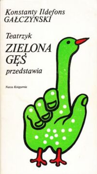 Zdjęcie nr 1 okładki Gałczyński Konstanty Ildefons Teatrzyk Zielona Gęś przedstawia.