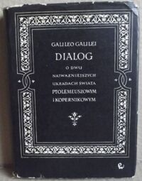 Miniatura okładki Galilei Galileo Dialog o dwu najważniejszych układach świata Ptolemeuszowym i Kopernikowym.