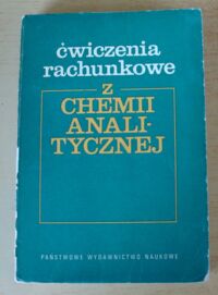 Zdjęcie nr 1 okładki Galus Zbigniew /red./ Ćwiczenia rachunkowe z chemii analitycznej.