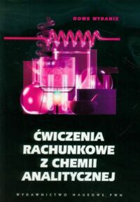 Zdjęcie nr 1 okładki Galus Zbigniew /red./ Ćwiczenia rachunkowe z chemii analitycznej