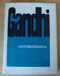 Zdjęcie nr 1 okładki Gandhi M.K. Autobiografia. Dzieje moich poszukiwań prawdy.