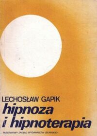 Miniatura okładki Gapik Lechosław Hipnoza i hipnoterapia.