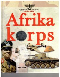 Zdjęcie nr 1 okładki Garcia Juan Vazquez Afrikakorps. Żołnierze Rommla. /Wojska Elitarne w II Wojnie Światowej/