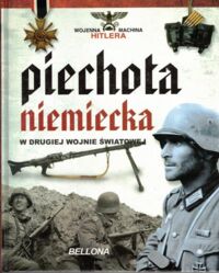 Zdjęcie nr 1 okładki Garcia Juan Vazquez Piechota niemiecka w drugiej wojnie światowej. /Wojenna Machina Hitlera/