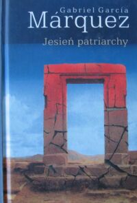 Miniatura okładki Garcia Marquez Gabriel Jesień patriarchy.