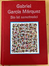 Miniatura okładki Garcia Marquez Gabriel Sto lat samotności. 