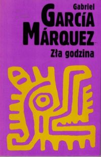 Miniatura okładki Garcia Marquez Gabriel Zła godzina. /Salsa/